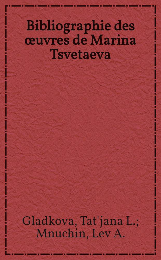 Bibliographie des œuvres de Marina Tsvetaeva = Марина Цветаева. Библиография