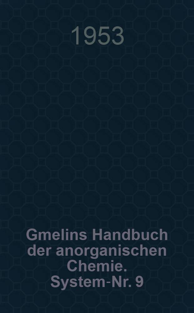 Gmelins Handbuch der anorganischen Chemie. System-Nr. 9 : Schwefel