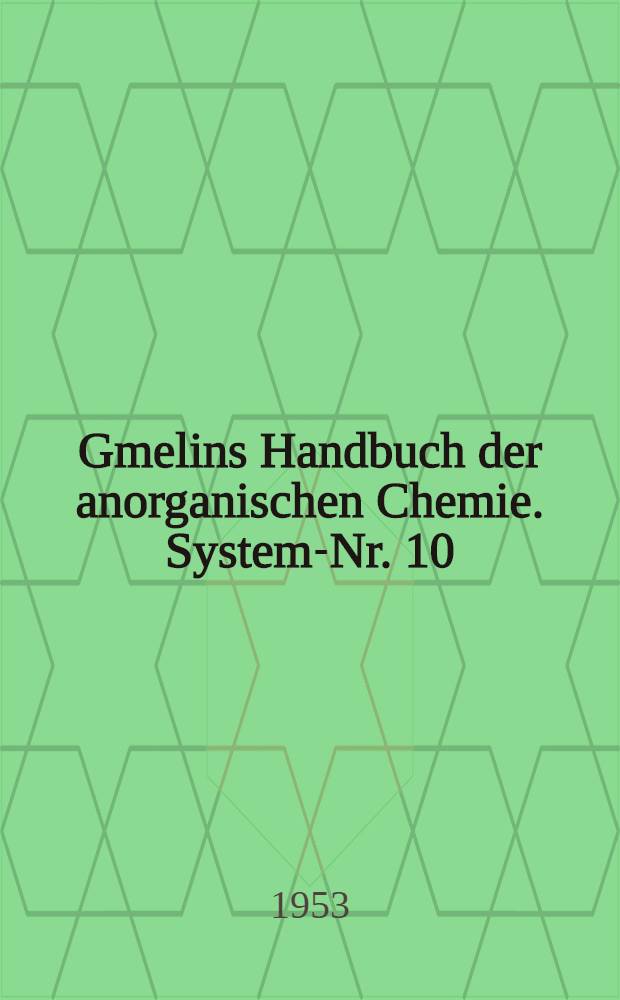Gmelins Handbuch der anorganischen Chemie. System-Nr. 10 : Selen