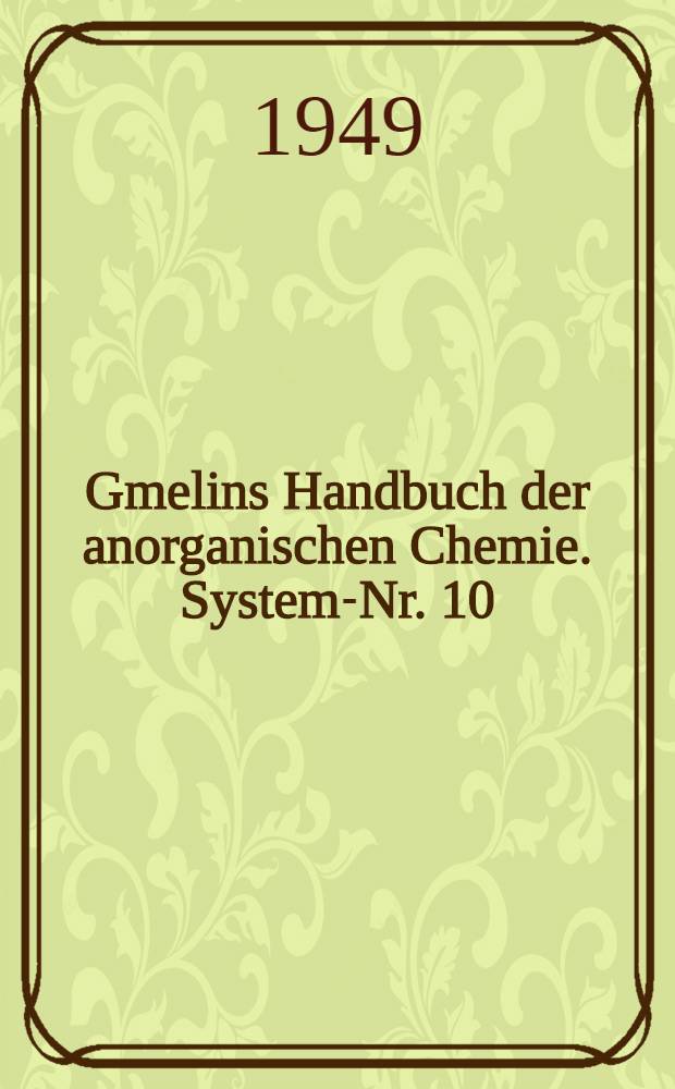 Gmelins Handbuch der anorganischen Chemie. System-Nr. 10 : Selen