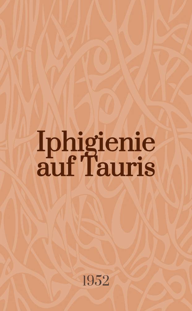 Iphigienie auf Tauris : Ein Schauspiel