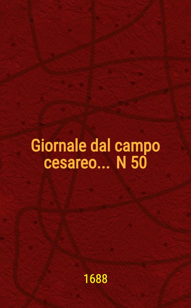 Giornale dal campo cesareo ... N 50 : Giornale dal campo cesareo ...