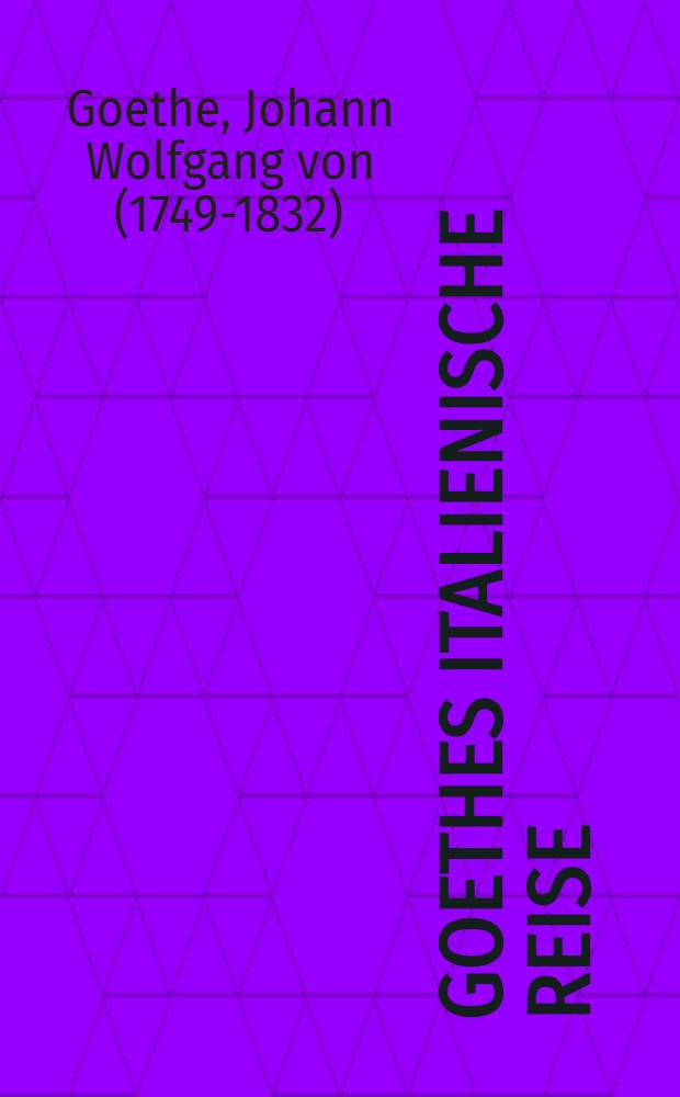 Goethes Italienische Reise