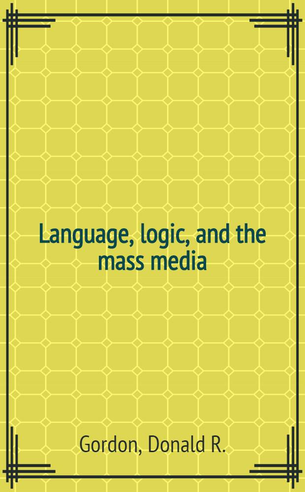 Language, logic, and the mass media