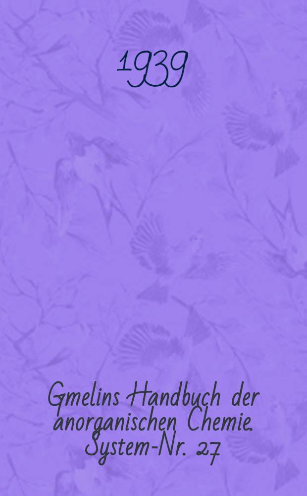 Gmelins Handbuch der anorganischen Chemie. System-Nr. 27 : Magnesium