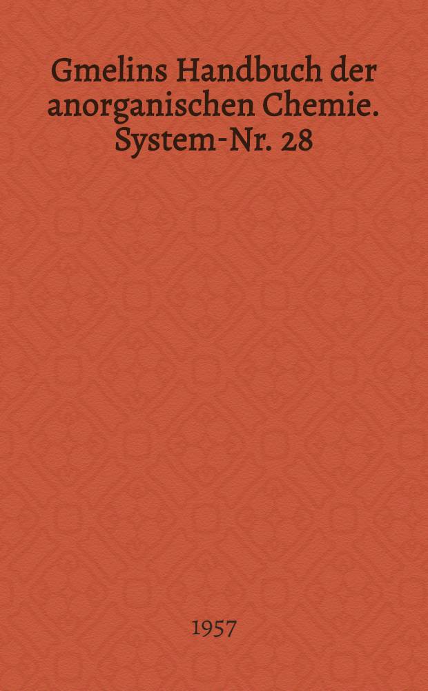 Gmelins Handbuch der anorganischen Chemie. System-Nr. 28 : Calcium