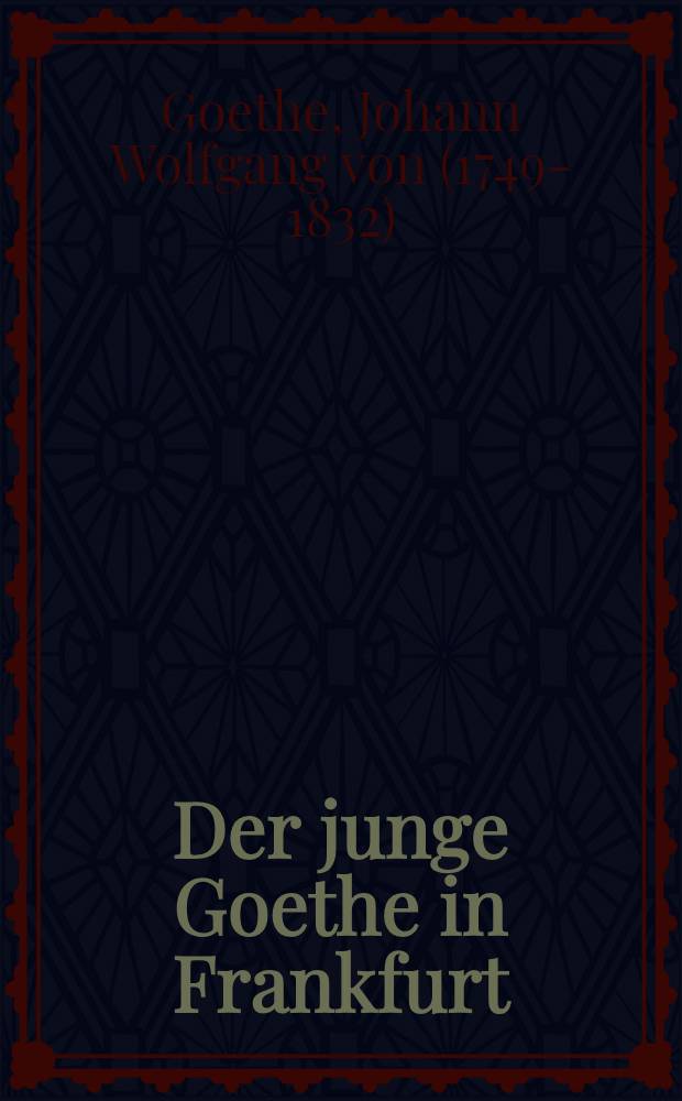 Der junge Goethe in Frankfurt : Auswahl aus "Dichtung und Wahrheit" : Übertr. in Verkehrsschrift der deutschen Stenografie §§ 1 bis 8
