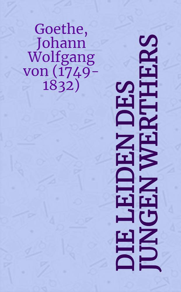 Die Leiden des jungen Werthers : (Auszüge)