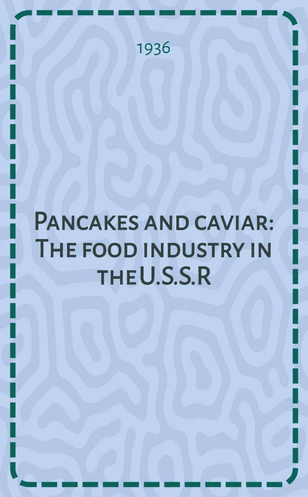 ... Pancakes and caviar : The food industry in the U.S.S.R