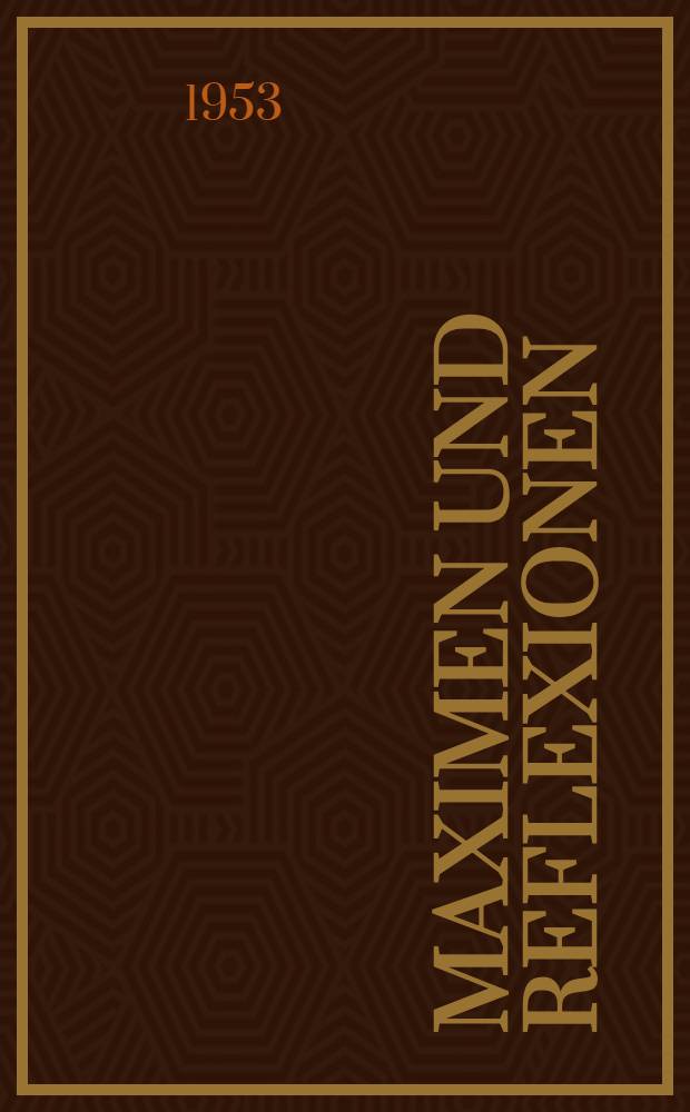 Maximen und Reflexionen