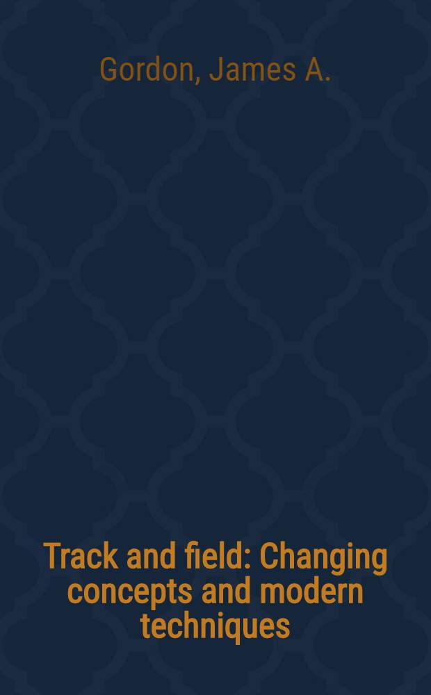 Track and field : Changing concepts and modern techniques
