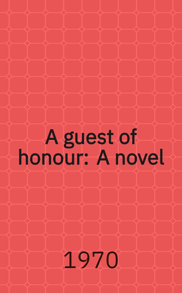 A guest of honour : A novel