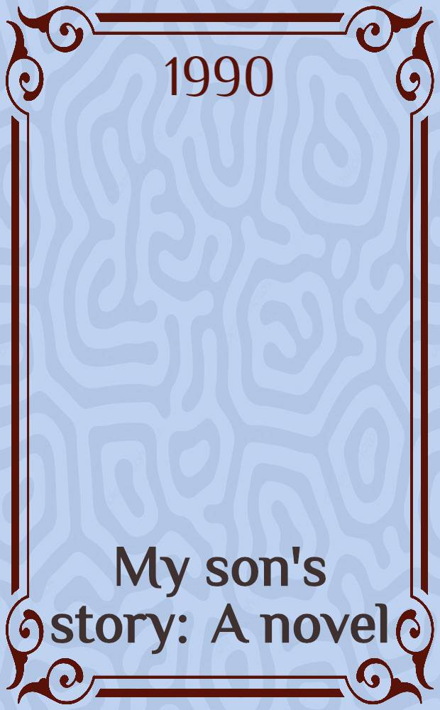 My son's story : A novel