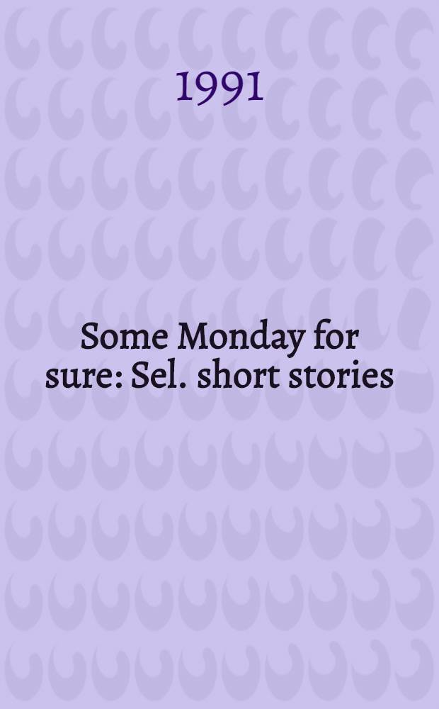 Some Monday for sure : Sel. short stories
