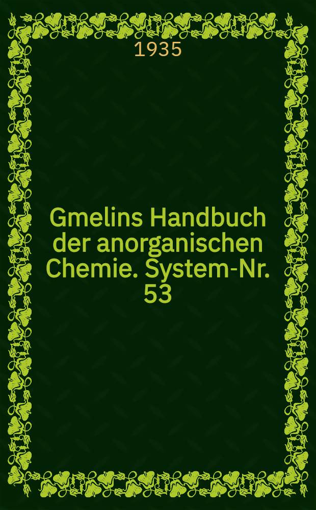 Gmelins Handbuch der anorganischen Chemie. System-Nr. 53 : Molybdän