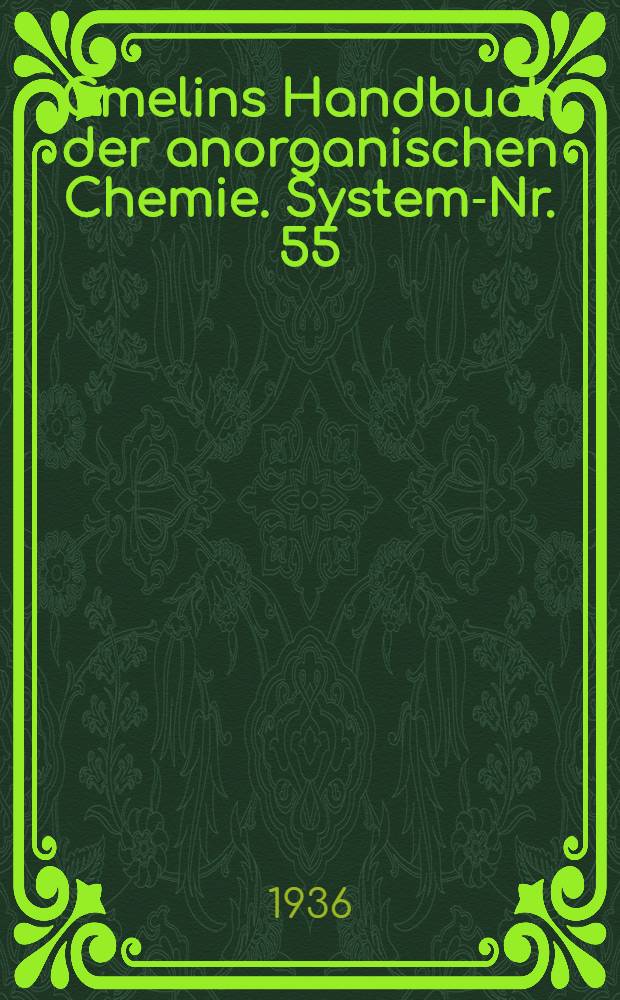 Gmelins Handbuch der anorganischen Chemie. System-Nr. 55 : Uran und Isotope