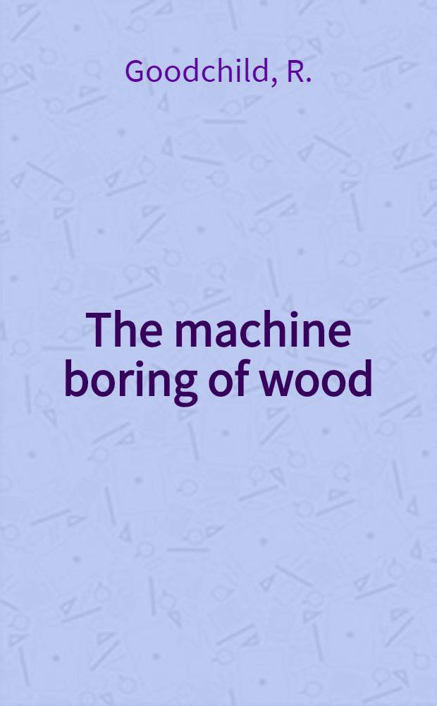 The machine boring of wood