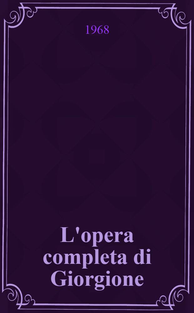 L'opera completa di Giorgione : Album