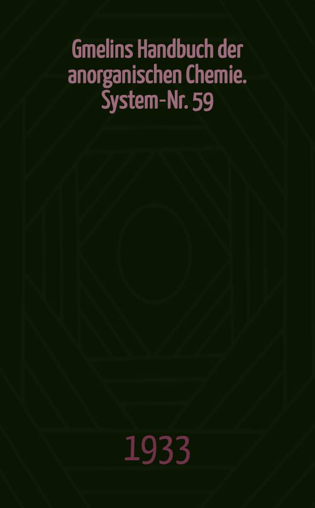 Gmelins Handbuch der anorganischen Chemie. System-Nr. 59 : Eisen