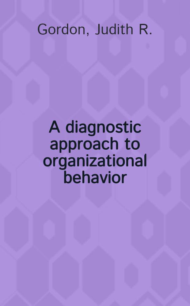 A diagnostic approach to organizational behavior