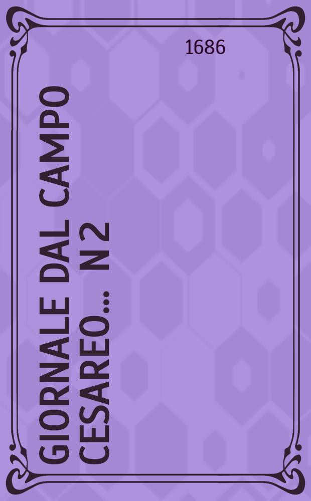 Giornale dal campo cesareo ... N 2 : Giornale dal campo cesareo ...