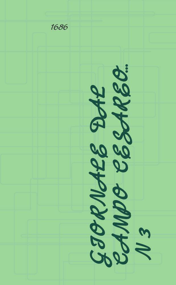 Giornale dal campo cesareo ... N 3 : Giornale dal campo cesareo ...