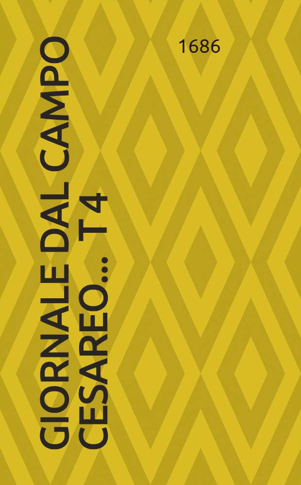 Giornale dal campo cesareo ... Т 4 : Giornale dal campo cesareo ...