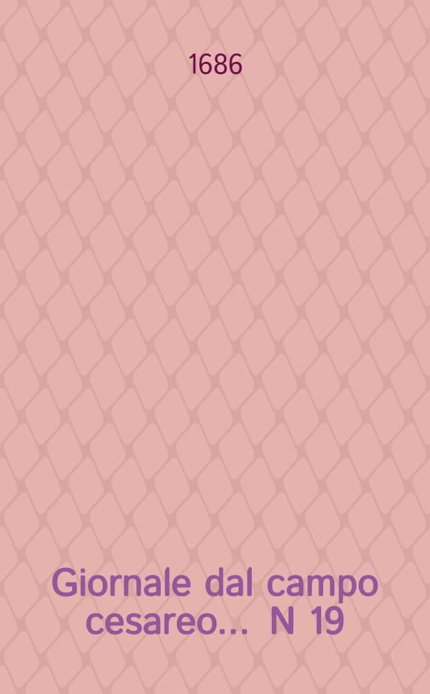 Giornale dal campo cesareo ... N 19 : Giornale dal campo cesareo ...