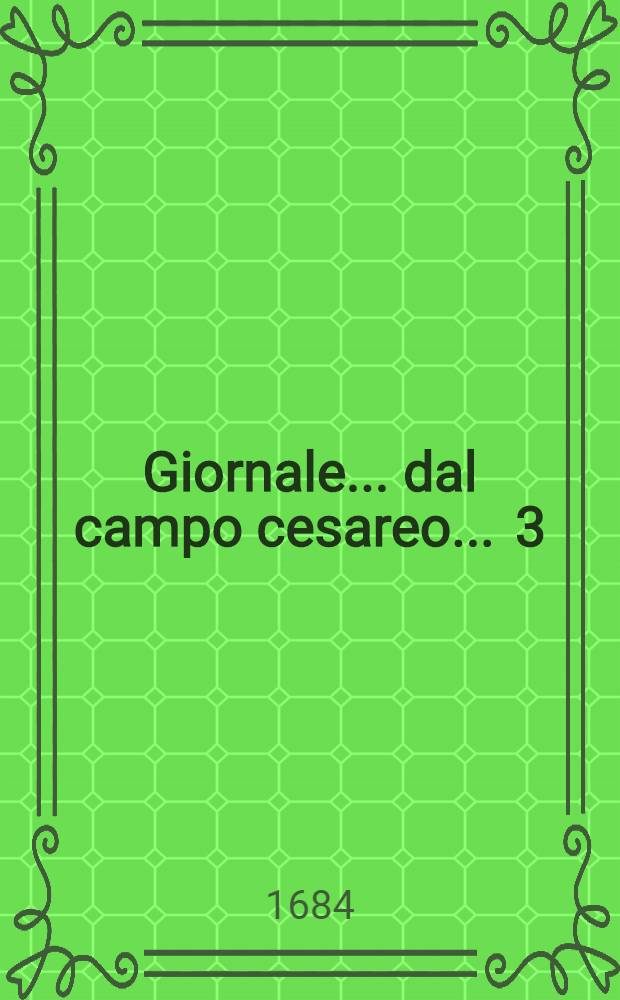 Giornale ... dal campo cesareo ... [3] : Giornale 11. dal campo cesareo ...