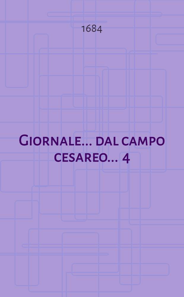 Giornale ... dal campo cesareo ... [4] : Giornale 12. dal campo cesareo ...