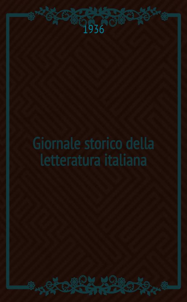 Giornale storico della letteratura italiana : Diretto da Vittorio Cian. Anno 54