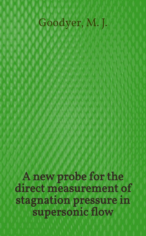 A new probe for the direct measurement of stagnation pressure in supersonic flow
