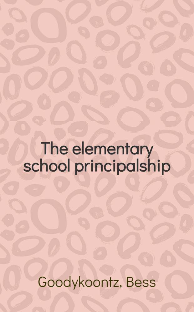 The elementary school principalship : Some aspects of its development and status