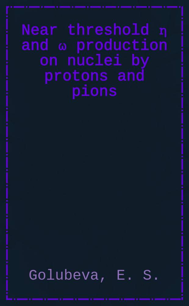 Near threshold η and ω production on nuclei by protons and pions