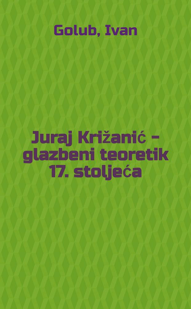 Juraj Križanić - glazbeni teoretik 17. stoljeća
