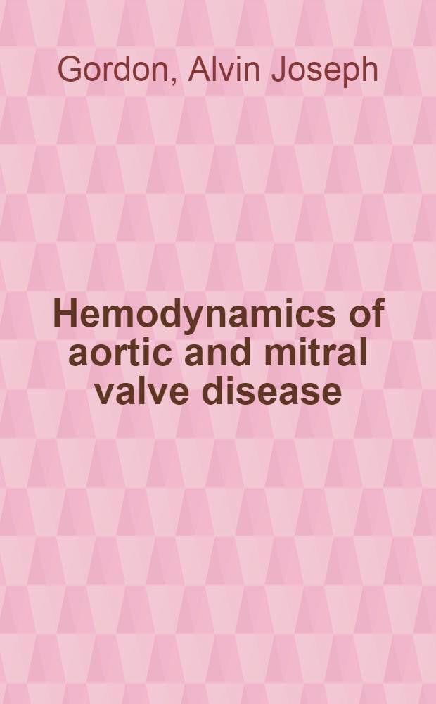 Hemodynamics of aortic and mitral valve disease : Transbronchial studies