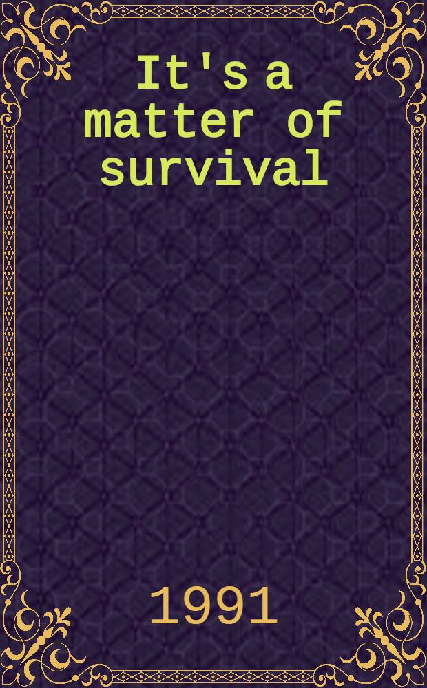 It's a matter of survival