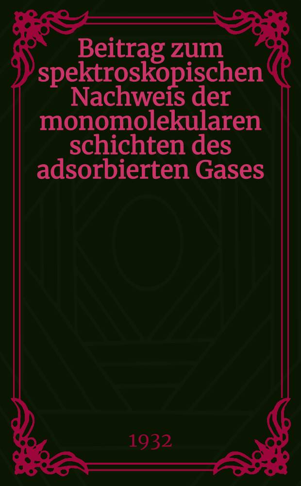 Beitrag zum spektroskopischen Nachweis der monomolekularen schichten des adsorbierten Gases