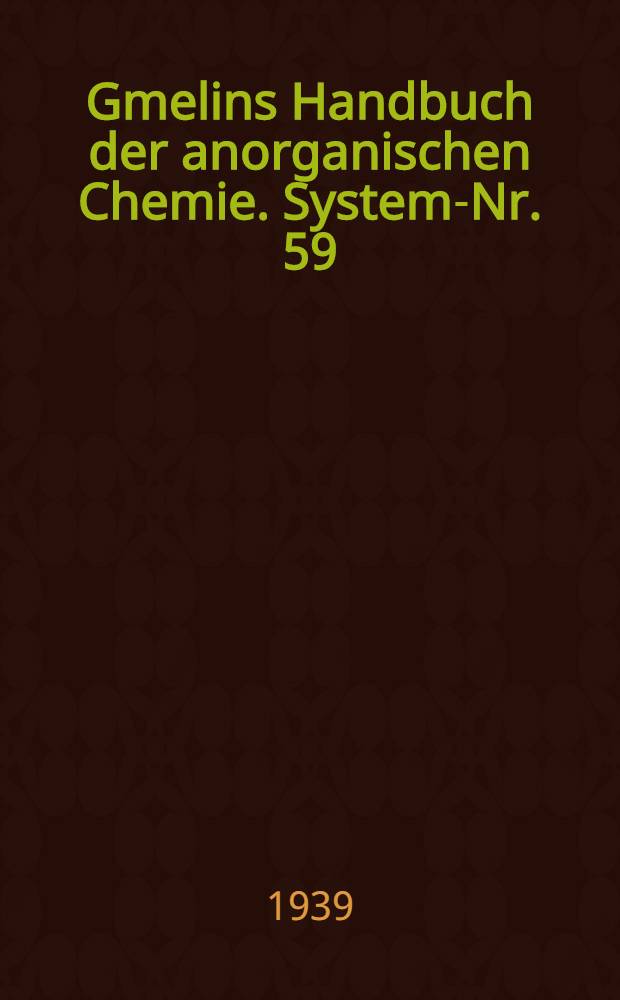 Gmelins Handbuch der anorganischen Chemie. System-Nr. 59 : Eisen
