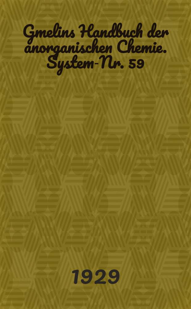 Gmelins Handbuch der anorganischen Chemie. System-Nr. 59 : Eisen