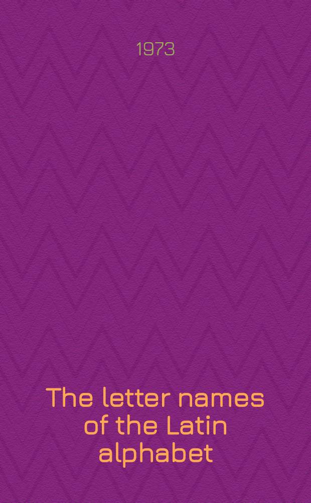 The letter names of the Latin alphabet : Problems of authenticity
