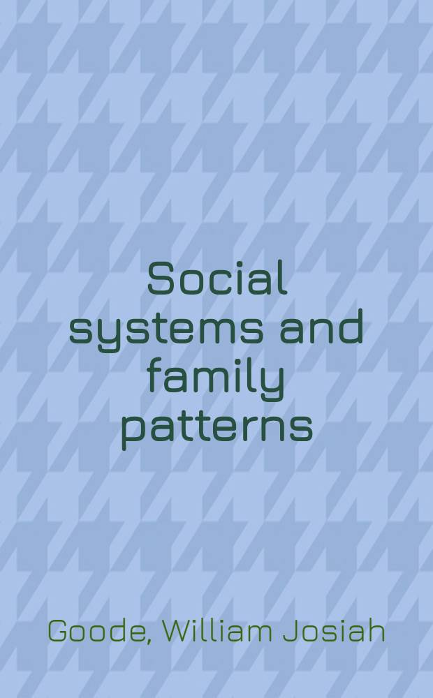 Social systems and family patterns : A propositional inventory