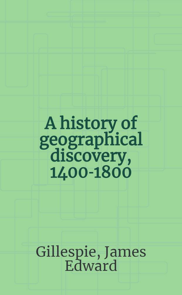 A history of geographical discovery, 1400-1800