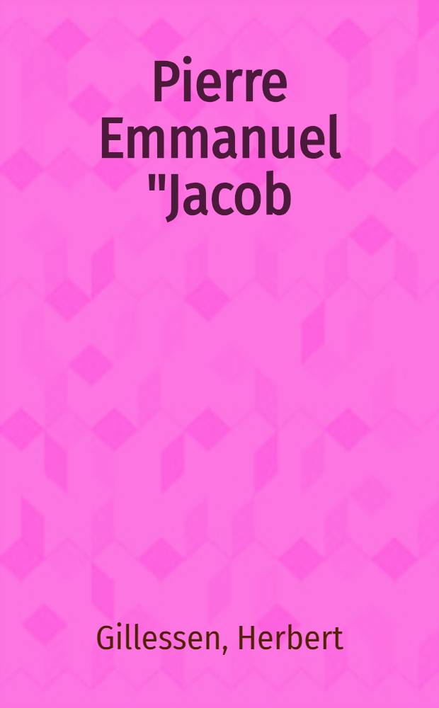Pierre Emmanuel "Jacob (Paris 1970) : Analyse u. Interpretation : Diss.