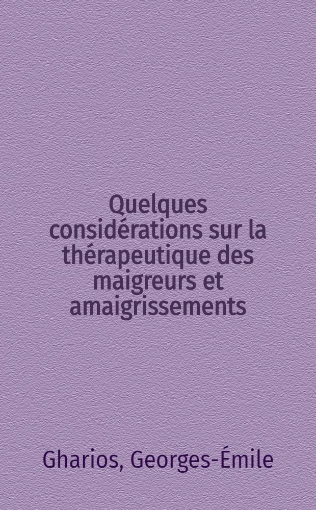 Quelques considérations sur la thérapeutique des maigreurs et amaigrissements : Thèse ..