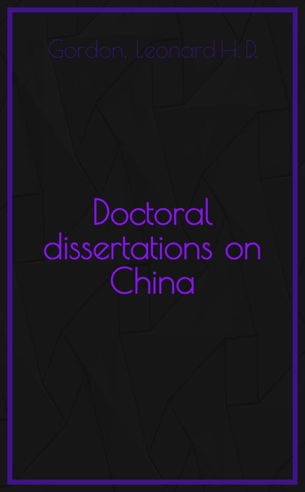 Doctoral dissertations on China : A bibliography of studies in Western languages, 1945-1970