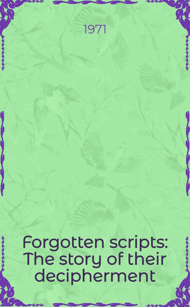 Forgotten scripts : The story of their decipherment