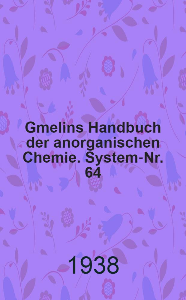 Gmelins Handbuch der anorganischen Chemie. System-Nr. 64 : Rhodium