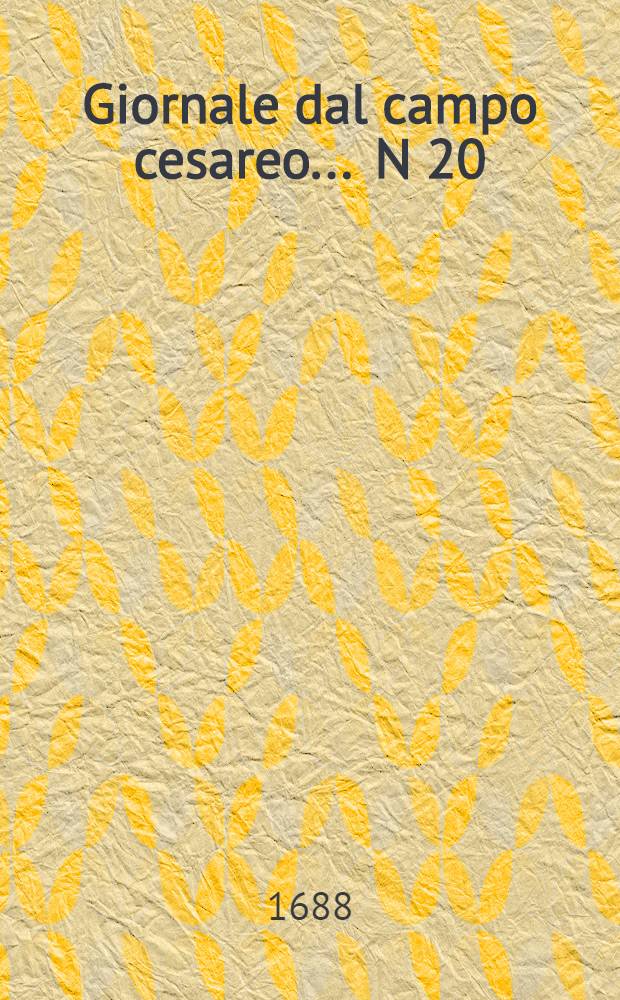 Giornale dal campo cesareo ... N 20 : Giornale dal campo cesareo ...