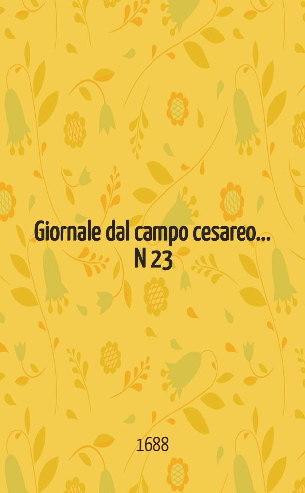 Giornale dal campo cesareo ... N 23 : Giornale dal campo cesareo ...